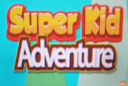 ​Super Kid Adventure